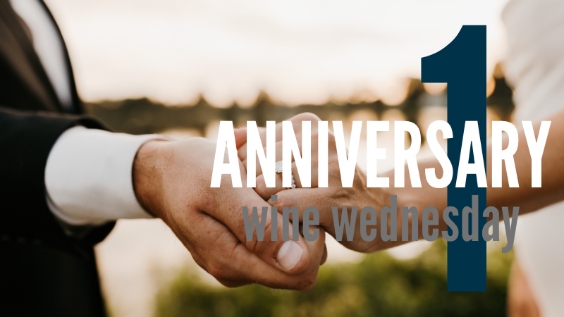 1 Year Anniversary of Wine Wednesday 1 Year Anniversary of Wine Wednesday